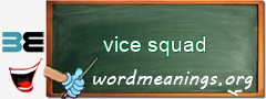 WordMeaning blackboard for vice squad